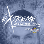 Des:Wrestlecon Indy - Extreme Life of Matt Hardy Podcast