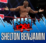 Shelton Benjamin - Big Event NY - Sat,Nov 9th