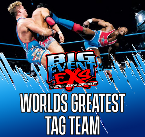 The World's Greatest Tag Team - Big Event NY - Sat,Nov 9th